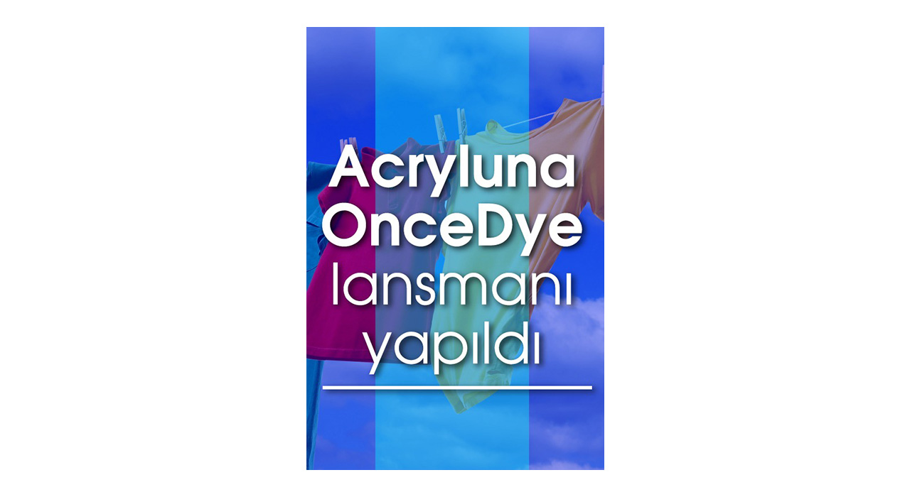 Acryluna OnceDye Lansmanı Yapıldı